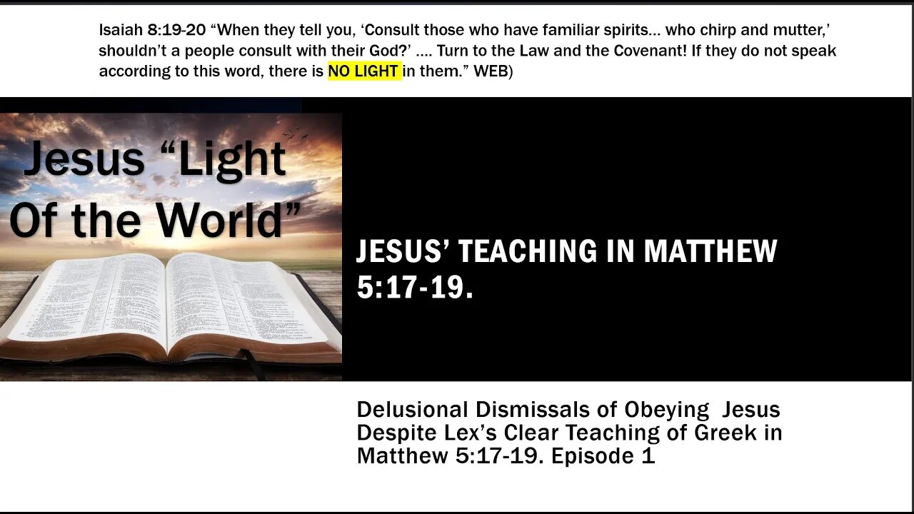Matt 5:17 -19 Ep 1 How Jesus' Meaning Explained by Unlearn is Dismissed Because Paul Contradicts.