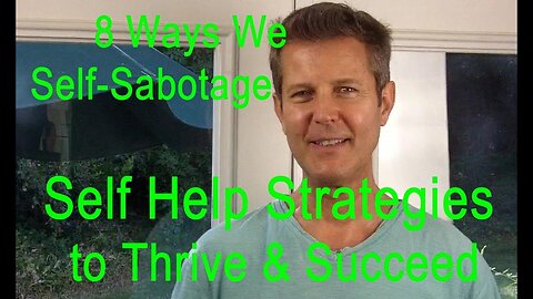 How to Stop Self Sabotage. Positive Attitude/Mindset & Self Help, Growth Strategies