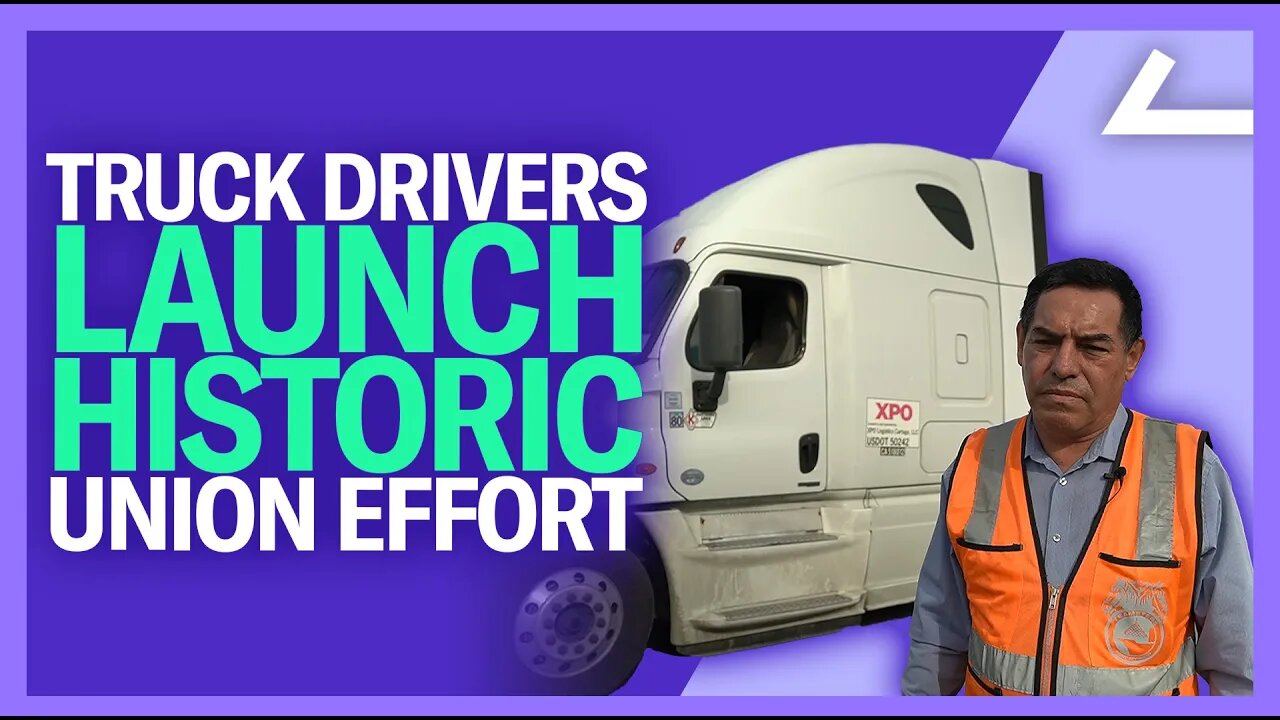 Truckers Lead Historic Unionization Drive