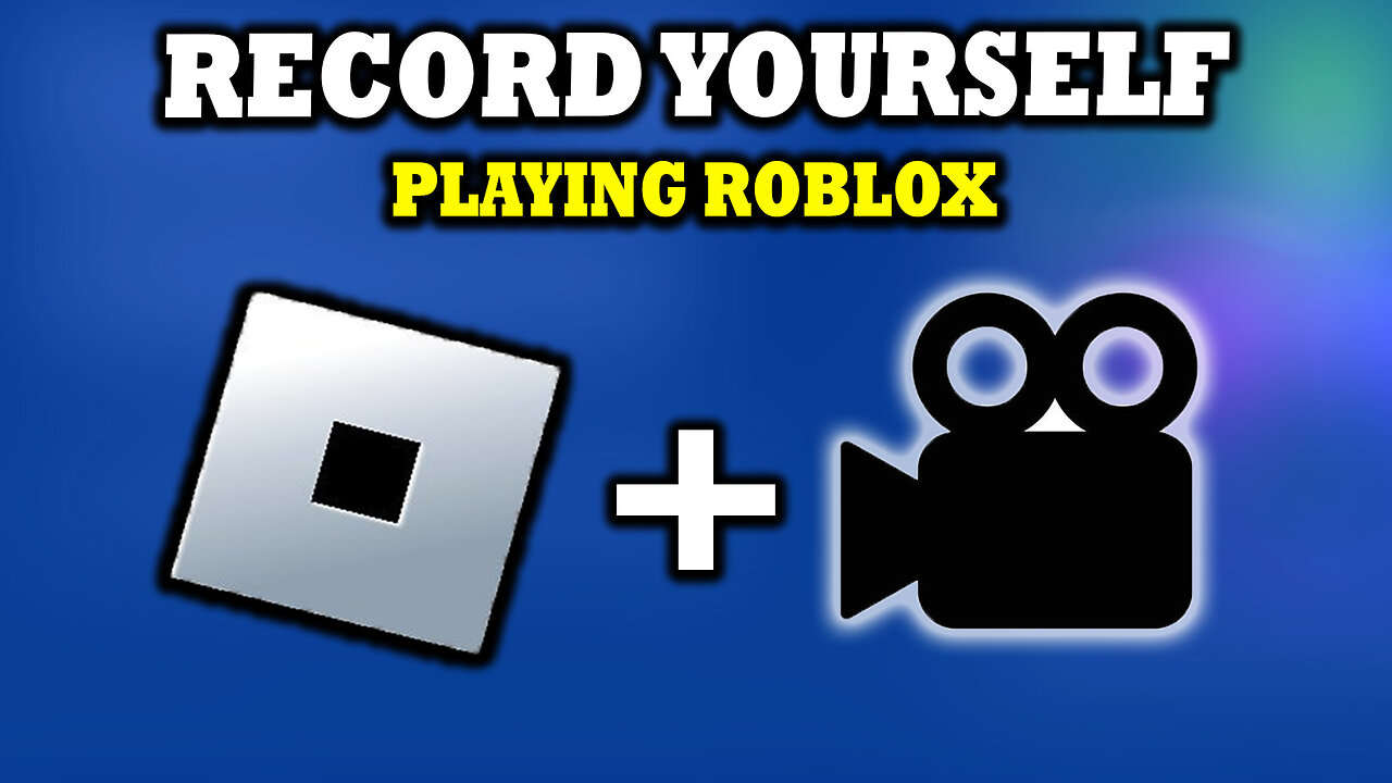 How To Record Yourself Playing Roblox