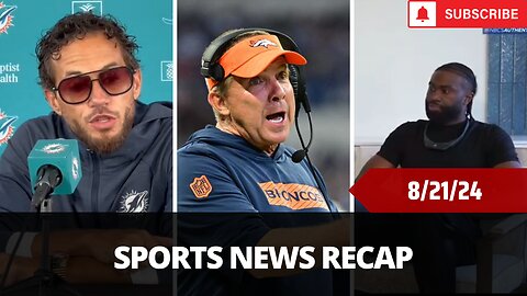 Sports News Of The Day - 8/21/24 - Jaylen Brown On Tatum Benching, Tyreek Injury Update, Bo Nix