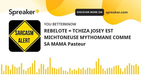 REBELOTE = TCHIZA JOSEY EST MICHTONEUSE MYTHOMANE COMME SA MAMA Pasteur