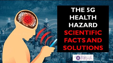 5G HEALTH HAZARDS - FACTS AND SOLUTIONS | True Pathfinder