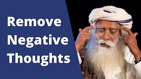 Remove Negative Thoughts By Sadhguru | Motivation