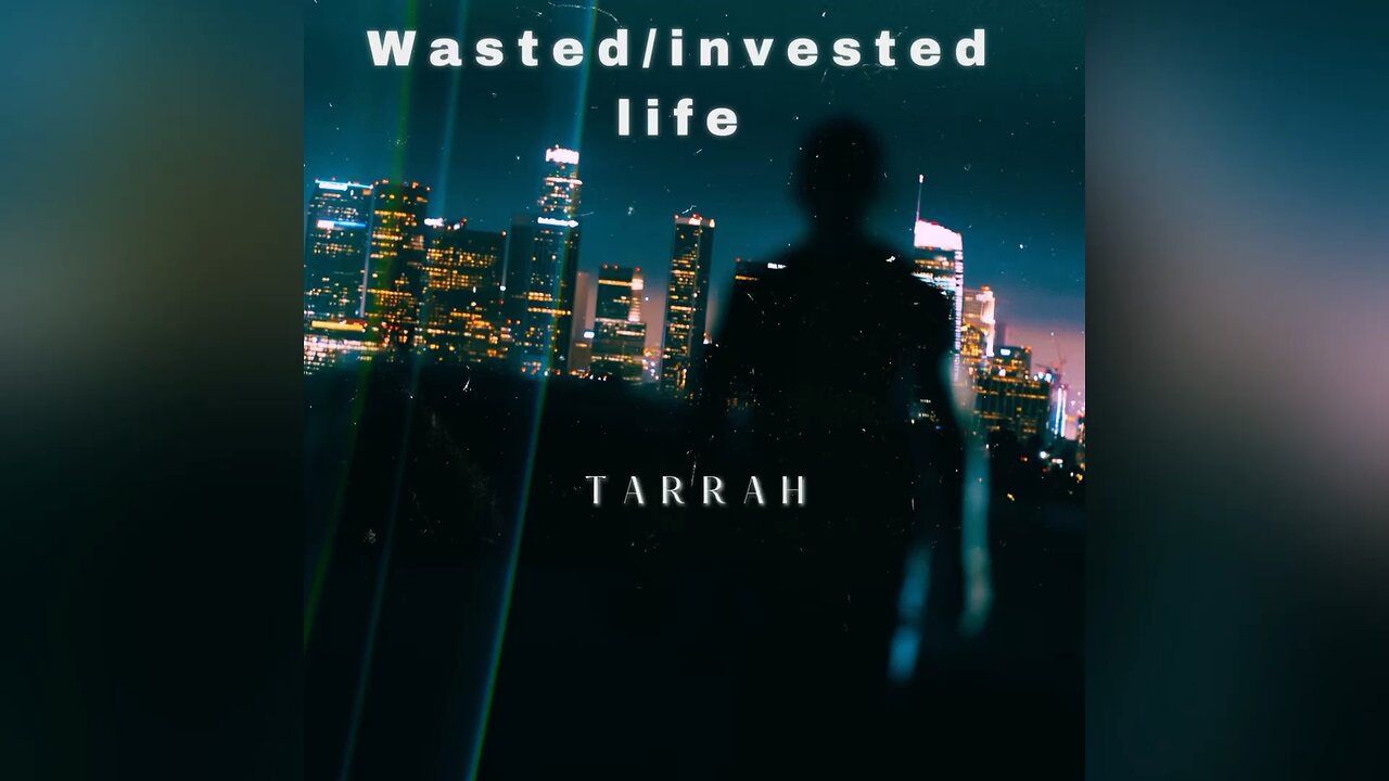 Wasted/invested life