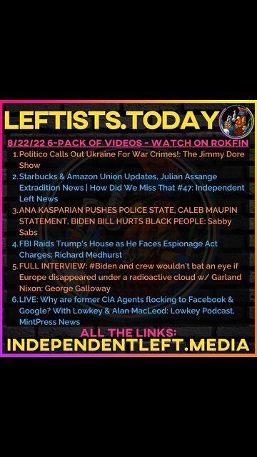 8/22: Politico Calls Out Ukraine For War Crimes! | FBI Raids Trump's House + more