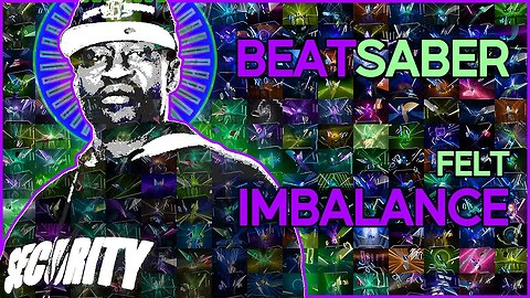 (beat saber) felt - imbalance [mapper: kival evan]