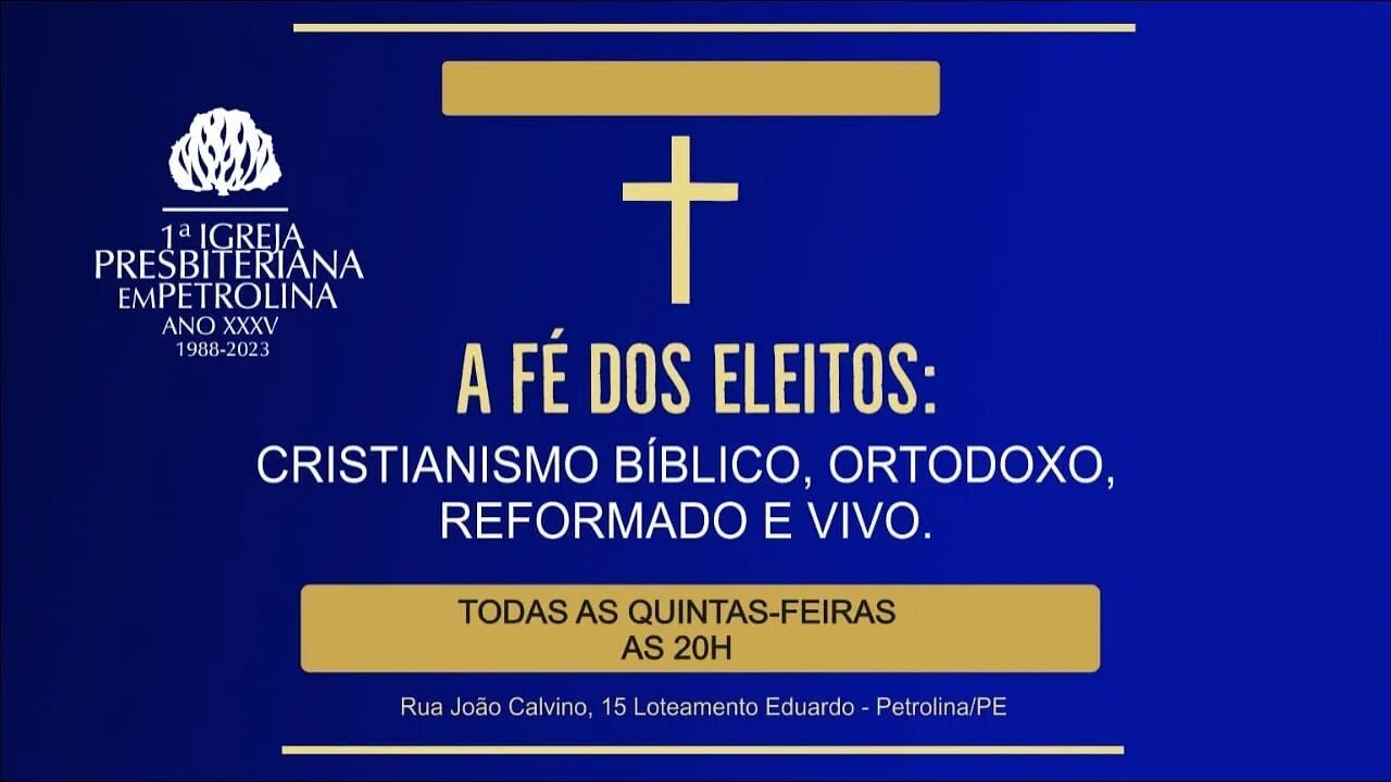 Culto de Doutrina e Oração - 12/10/2023 - A fé dos Eleitos: Cristianismo Bíblico, ortodoxo...-PrLuiz
