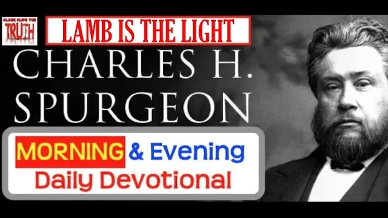 AUG 3 AM | THE LAMB IS THE LIGHT | C H Spurgeon's Morning and Evening | Audio Devotional