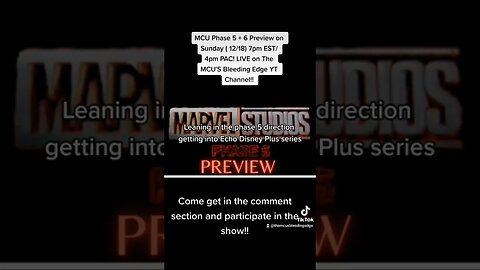 MCU Phase 5 + 6 Preview at 7pm EST/ 4pm PAC, LIVE, on The MCU'S Bleeding Edge YT Channel!