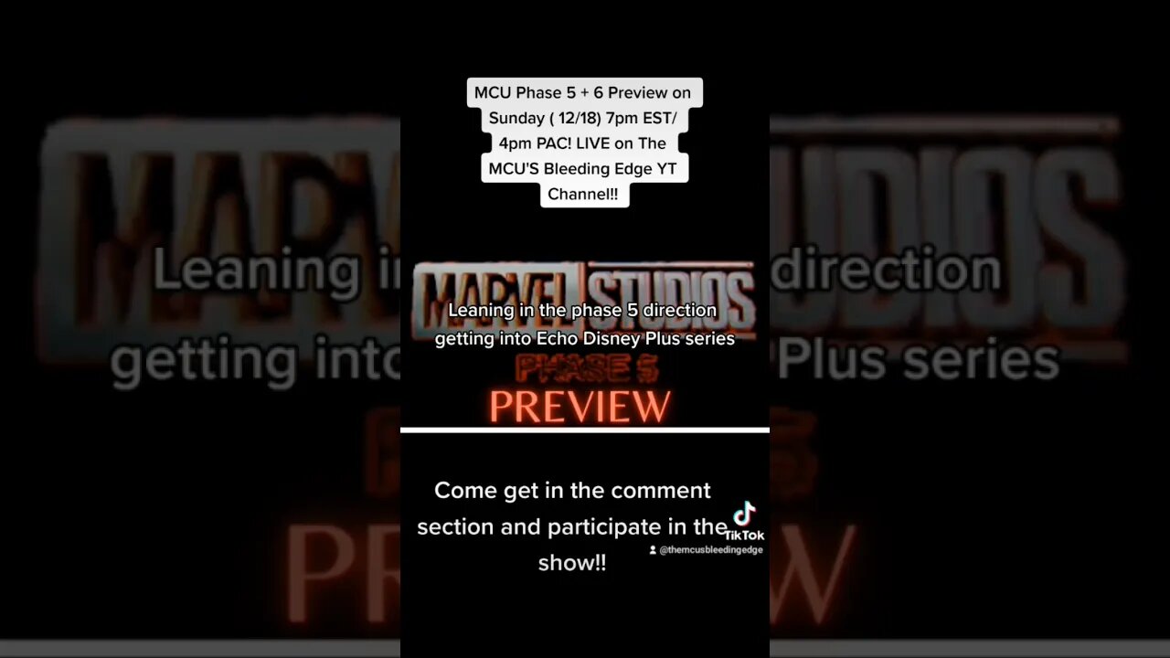 MCU Phase 5 + 6 Preview at 7pm EST/ 4pm PAC, LIVE, on The MCU'S Bleeding Edge YT Channel!