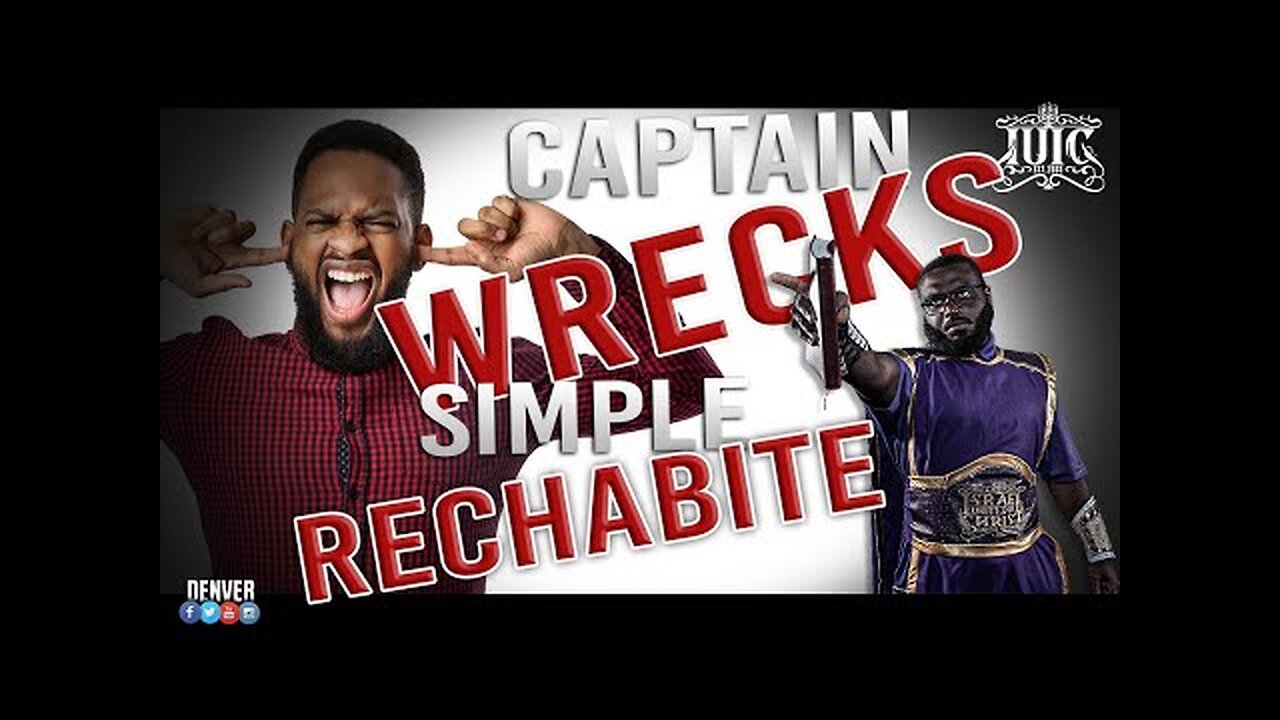 #IUIC _ CAPTAIN GAD WRECKS SIMPLE RECHABITE