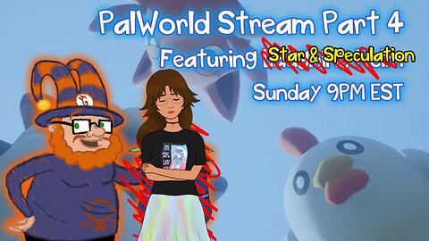 Goodly Streams 11: PalWorld Part 4