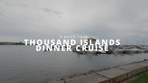 Thousand Islands Dinner Cruise in Kingston Ontario Canada
