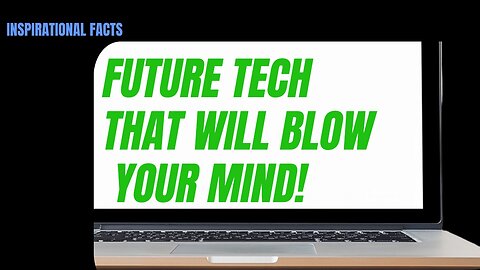 Future Technology and Life: Big WOW Facts That Will Shock You!