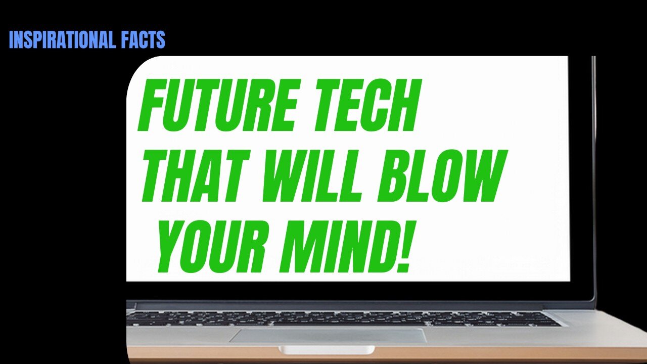 Future Technology and Life: Big WOW Facts That Will Shock You!