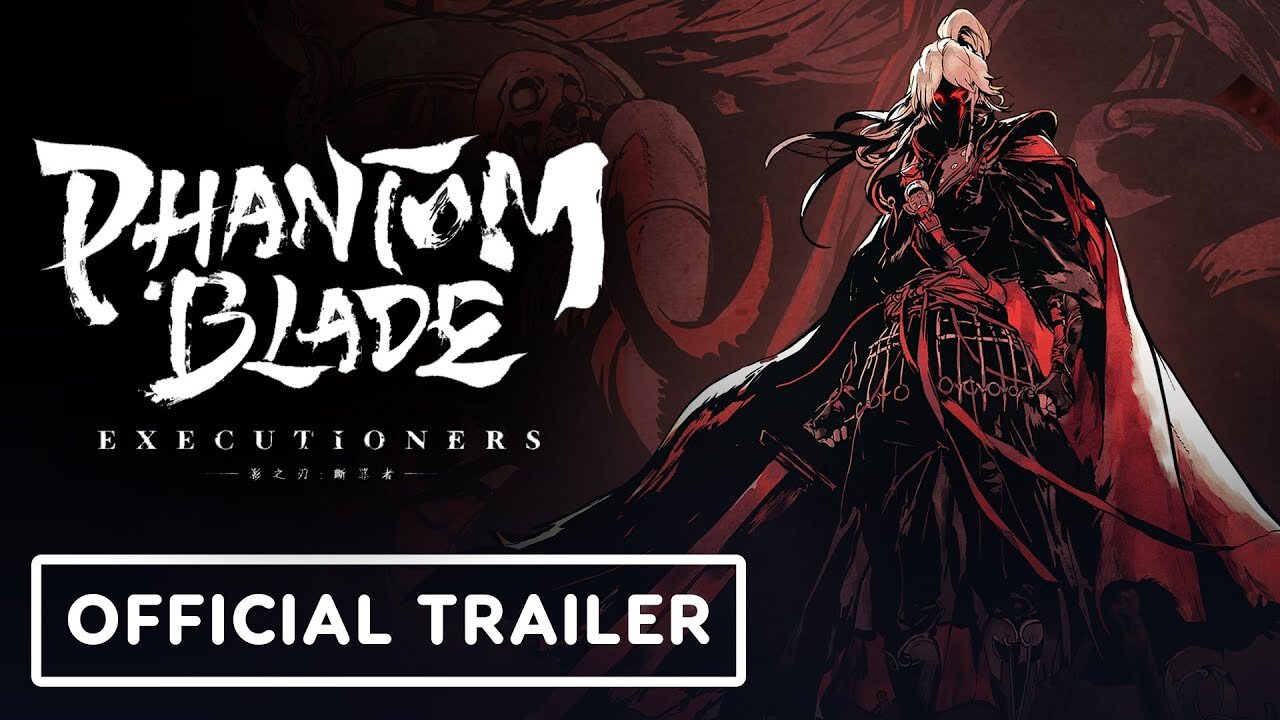 Phantom Blade: Executioners - Official 'Coming Soon' Trailer
