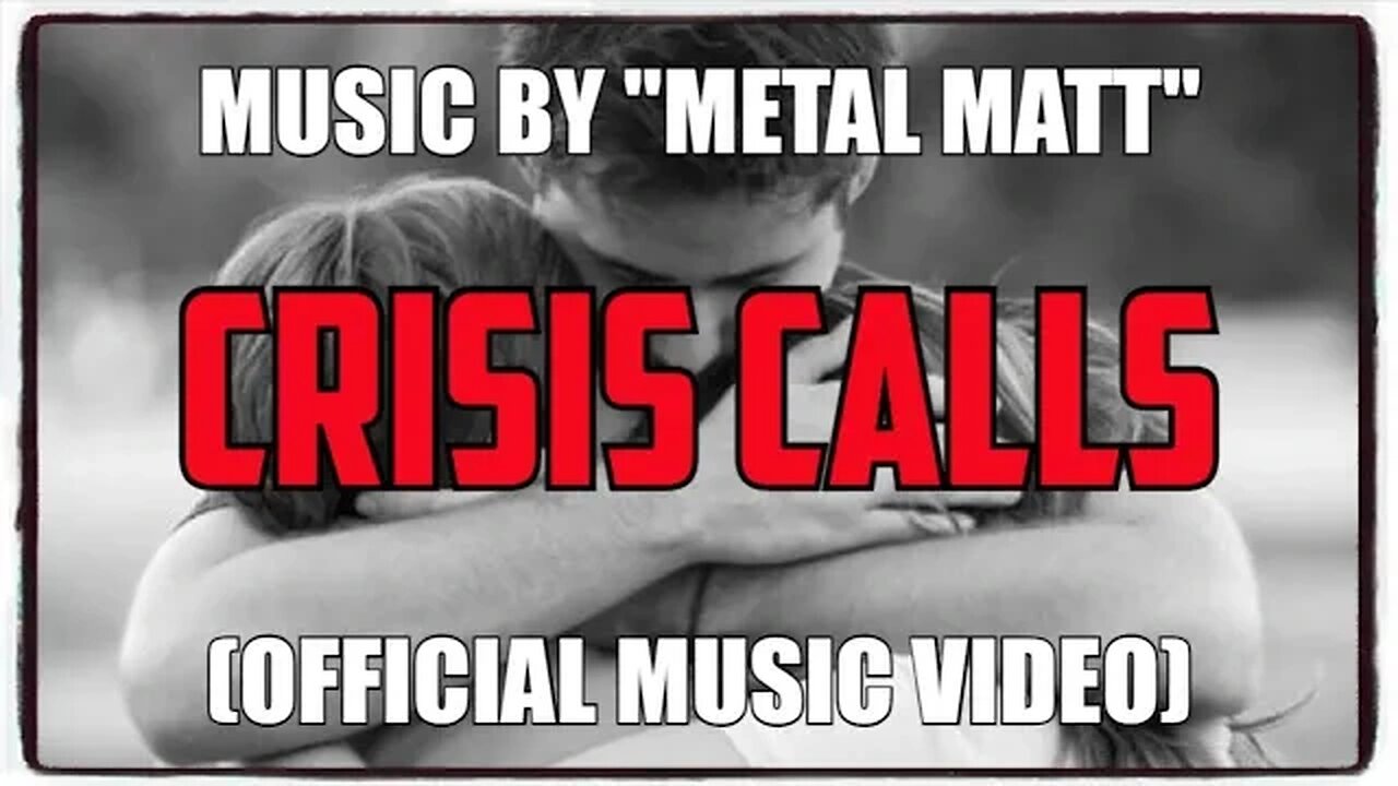 "CRISIS CALLS" by @Metal Matt (Music Video) (Lyrics by John H Shelton)