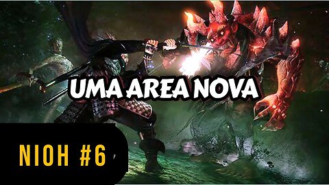 Liberei o mapa, agora da pra escolher as missões | Nioh #6