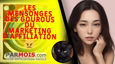 Les mensonges des gourous du marketing d'affiliation 😠