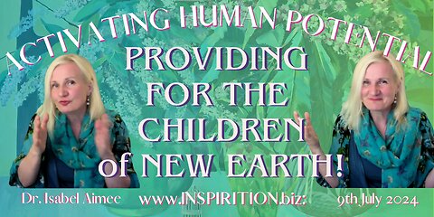 PROVIDING FOR THE CHILDREN of NEW EARTH!