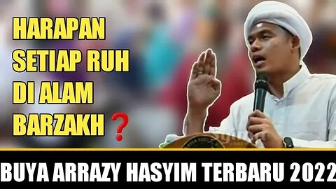 Buya Arrazy Hasyim : Inilah Yang Diharapkan Setiap Ruh Dialam Barzakh