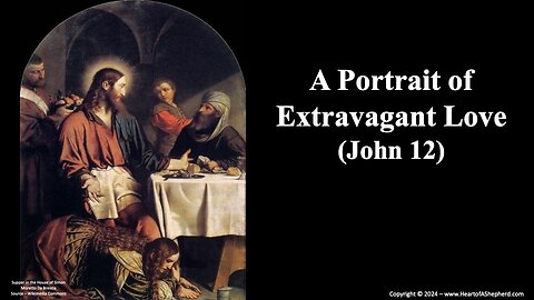 A Portrait of Extravagant Love (John 12)