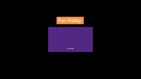 Fun Friday