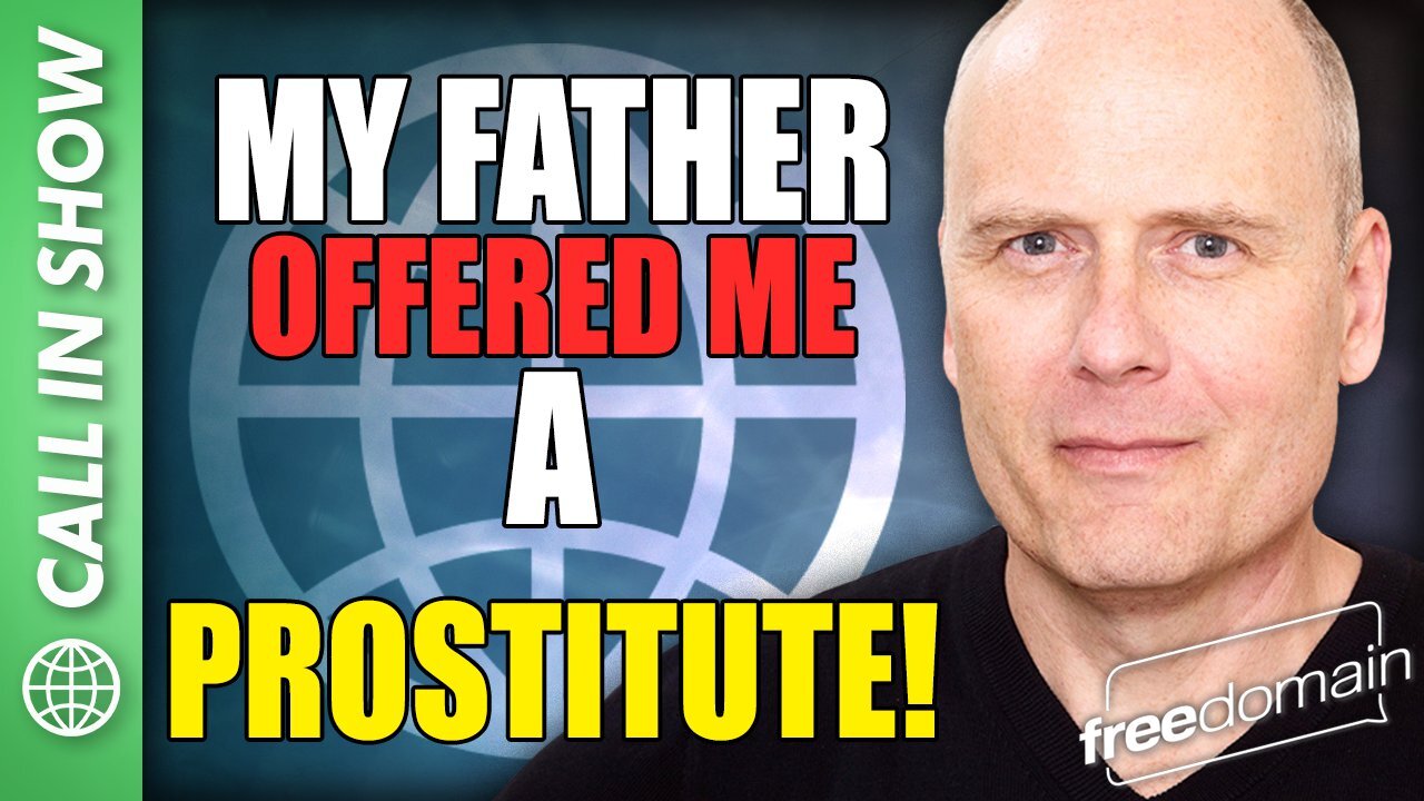 MY FATHER OFFERED ME A PROSTITUTE! Freedomain Call In