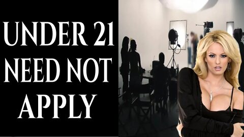 STORMY DANIELS REQUIRES TALENT TO BE 21 + TO WORK WITH HER