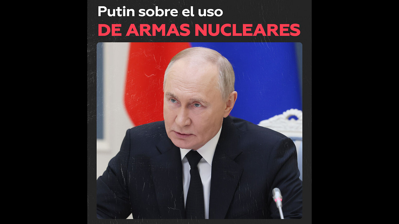 La posición de Rusia sobre el uso de armas nucleares