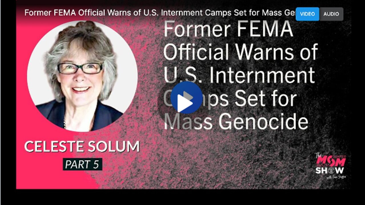 Former FEMA Official Warns of U.S. Internment Camps Set for Mass Genocide| Celeste Solum