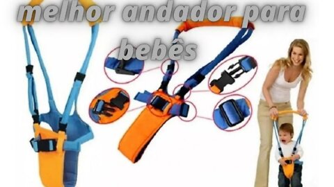 Melhor andador para bebês de todas as idades
