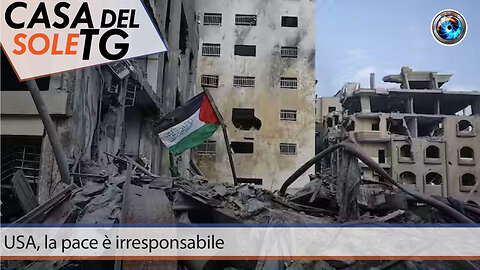 CasaDelSoleTG 20.02.24 USA, la pace è irresponsabile