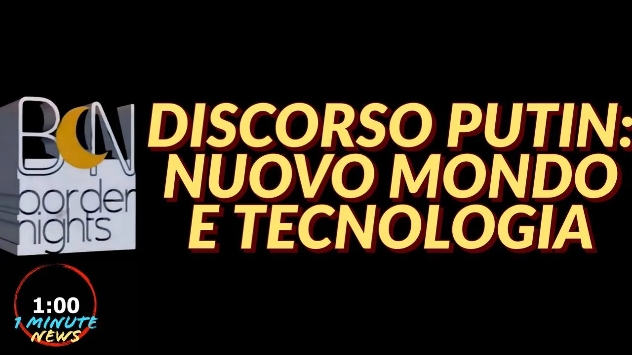 DISCORSO PUTIN: NUOVO MONDO E TECNOLOGIA - 1 Minute News