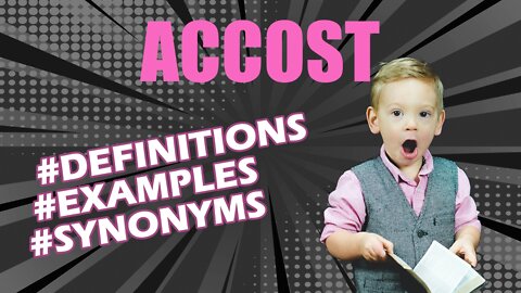 Definition and meaning of the word "accost"