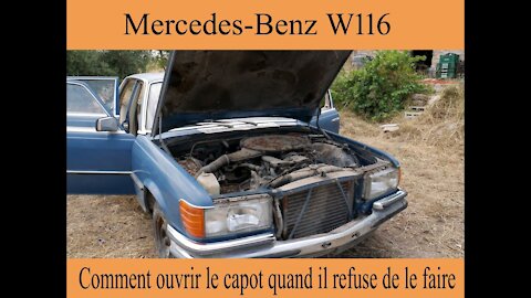 Mercedes Benz W116 - Comment ouvrir le capot quand il refuse de le faire tutorial