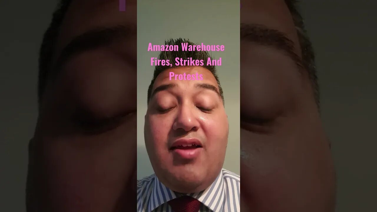 Amazon Warehouse Fires, Strikes And Protests