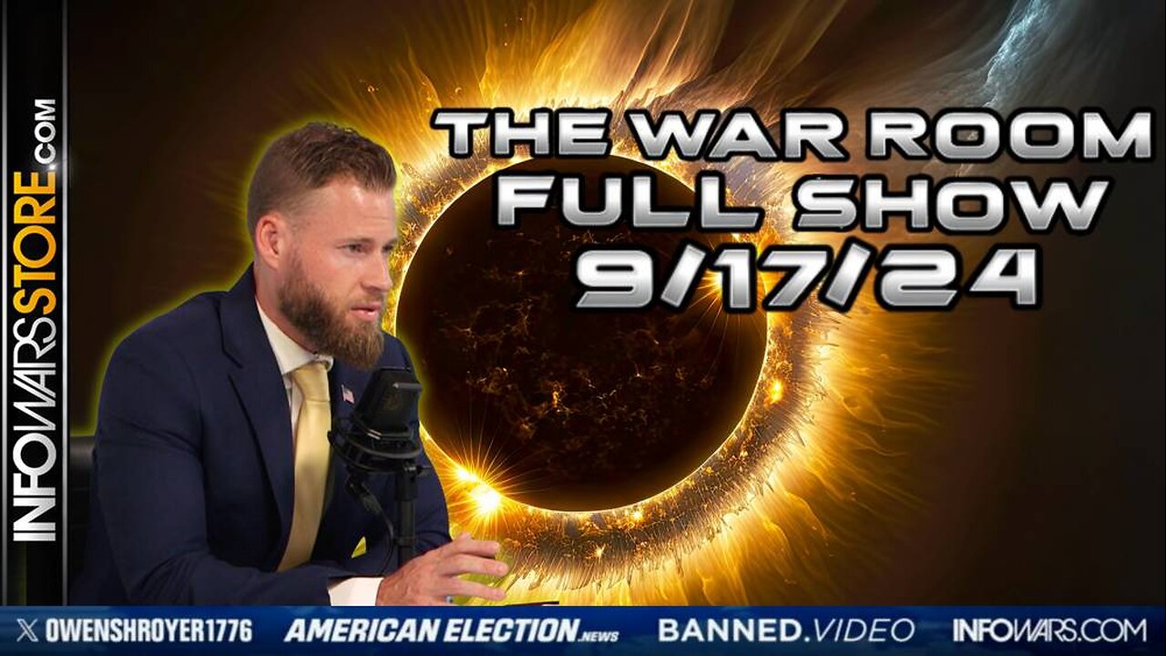 War Room With Owen Shroyer TUESDAY FULL SHOW 9/17/24