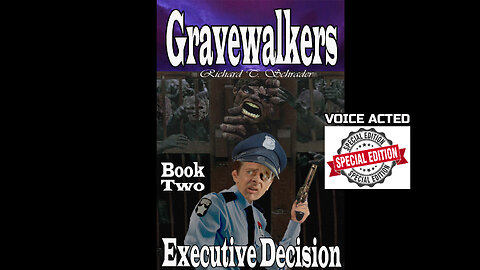 Gravewalkers: Book Two - Executive Decision - Unabridged Audiobook - Voice Acted - CC