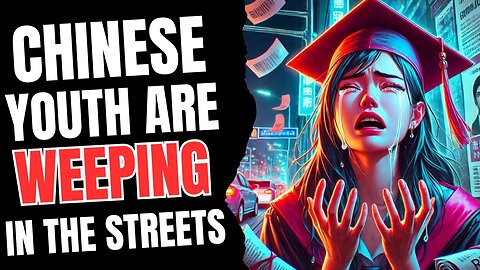 Chinese Youth are WEEPING In the Streets