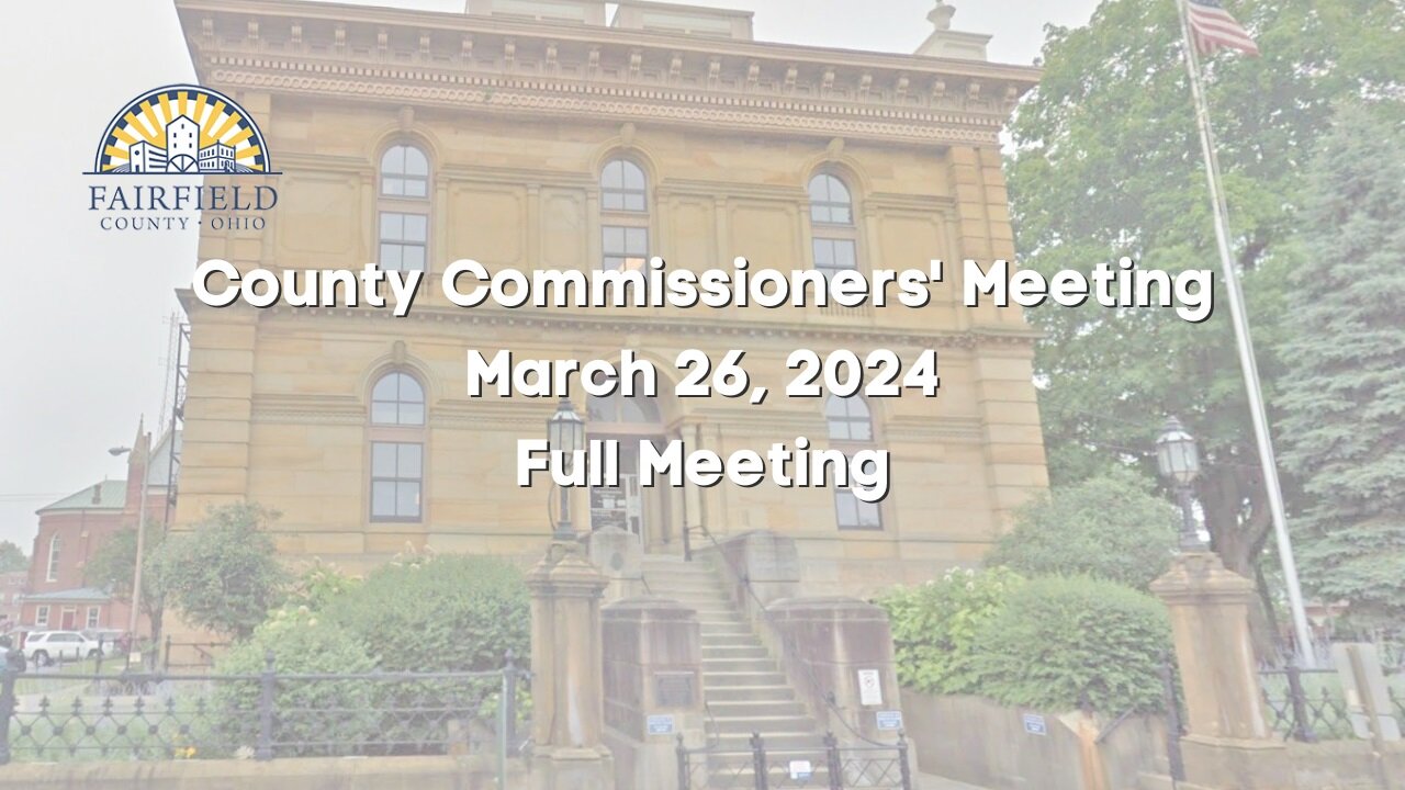 Fairfield County Commissioners | Full Meeting | March 26, 2024