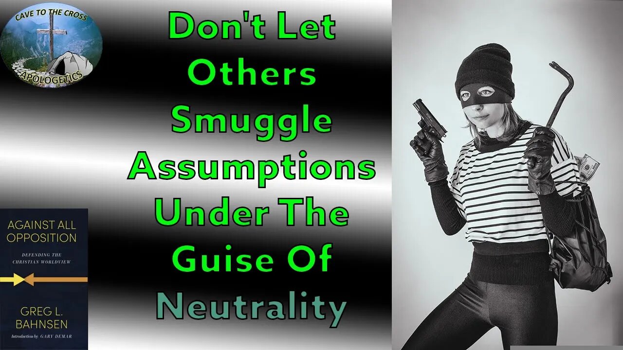 Don't Let Others Smuggle Assumptions Under The Guise Of Neutrality