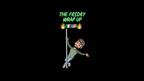 The Friday Wrap Up 3 11 22