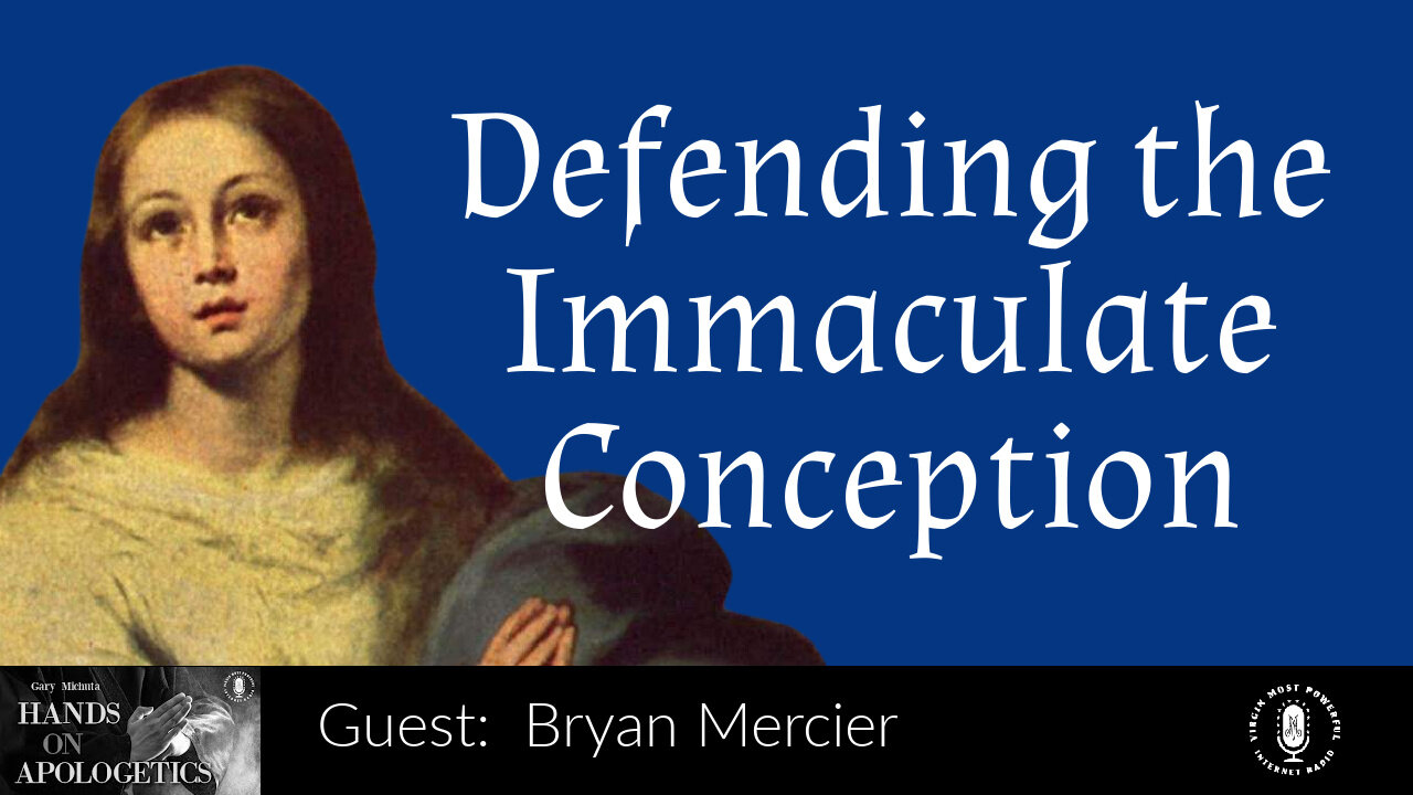 16 Jun 22, Hands on Apologetics: Defending the Immaculate Conception