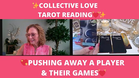 💖PUSHING AWAY A PLAYER & THEIR GAMES💓YOU DESERVE SO MUCH MORE✨COLLECTIVE LOVE TAROT READING💓✨