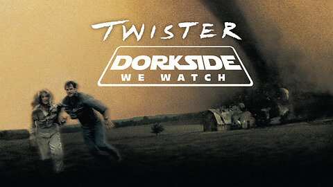 Dorkside We Watch: Twister