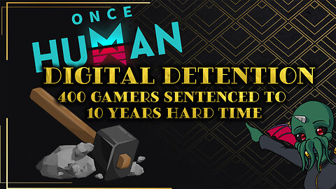 Once Human's Digital Detention: 400 Gamers Do 10 Years Hard Time