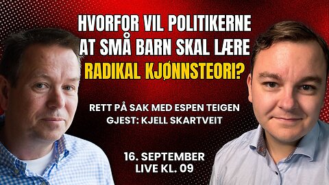 Hvorfor vil politikerne lære små barn om radikal kjønnsteori? | Rett på sak 16. september