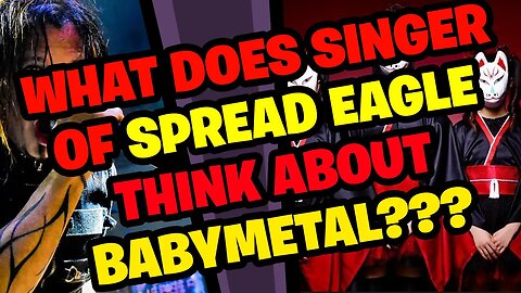 What does RAY WEST from SPREAD EAGLE think of BABYMETAL???